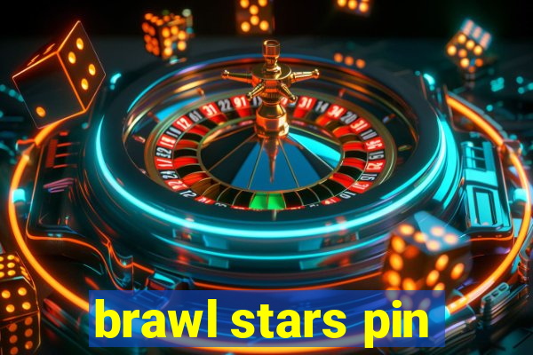 brawl stars pin